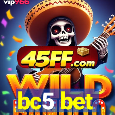 bc5 bet